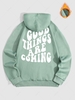 Sweat-Shirt à Capuche Poche Kangourou avec Doublure en Molleton Motif Lettre GOOD THINGS ARE COMING Xl Vert clair