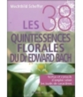 Les 38 quintessences florales du Dr Edward Bach Flower Remedies